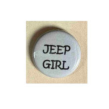 Load image into Gallery viewer, Pin on 1 1/4&quot; button with &quot; jeep girl&quot;.
